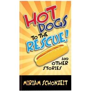  Hot Dogs to the Rescue and other stories (9781932443882 
