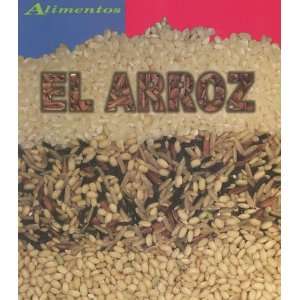  El Arroz  Rice (Alimentos) (Spanish Edition 