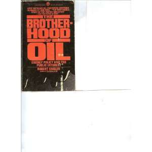   The Brotherhood of Oil Energy Policy and the Public Interest Books
