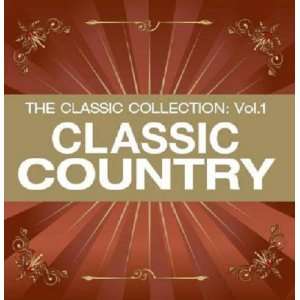   Vol 1  Classic Country: Classic Collection Classic Country: Music