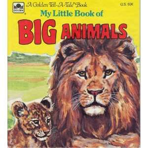  My Little Book of BIG Animals (A Golden Tell A Tale Book) Books