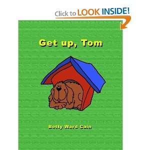  Get up, Tom (9781452850153) Betty Ward Cain Books
