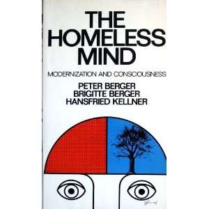  Homeless Mind Modernization and Consciousness 