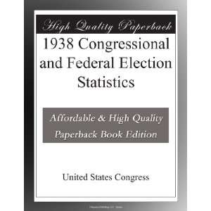  1938 Congressional and Federal Election Statistics United 