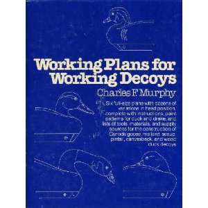 Working Plans for Working Decoys Charles F. Murphy 9780876912867 