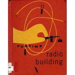 FUN TIME RADIO BUILDING Joseph A. Smith  Books