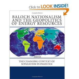  Baloch Nationalism and the Geopolitics of Energy Resources 