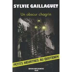  Un obscur chagrin (French Edition) (9782361620011): Sylvie 