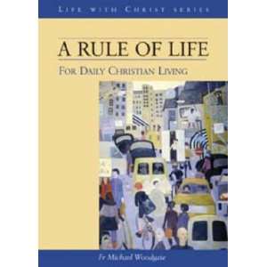 Rule of Life For Daily Christian Living (9781860824401) Michael 