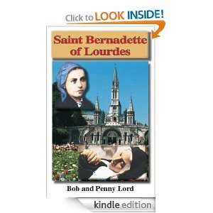 Saint Bernadette of Lourdes Lord Bob, Penny Lord  Kindle 