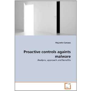  Proactive controls againts malware Analysis, approach and 