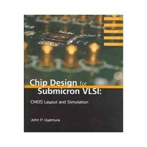  Chip Design for Submicron VLSI CMOS Layout and Simulation 