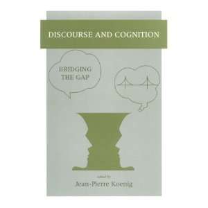  Discourse and Cognition Bridging the Gap (Center for the 