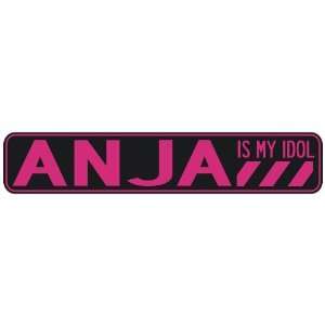   ANJA IS MY IDOL  STREET SIGN