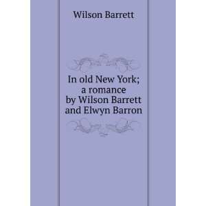  In Old New York Wilson Barrett Books