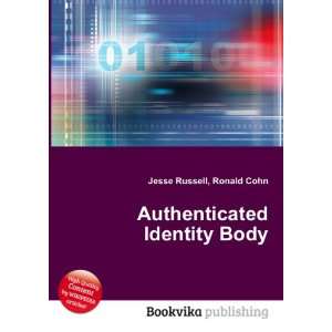    Authenticated Identity Body Ronald Cohn Jesse Russell Books