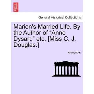  Marions Married Life. By the Author of Anne Dysart, etc 