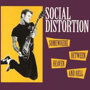    Somewhere Between Heaven and Hell: Social Distortion: Music