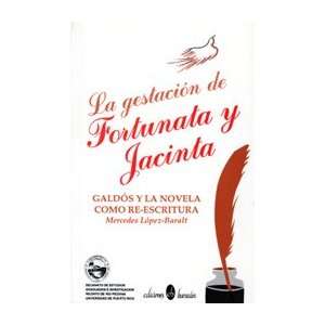 La gestacion de Fortunata y Jacinta: Galdos y la novela como re 