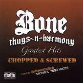 Bone Thugs N Harmony   Greatest Hits (Chopped & Screwed) [PA 