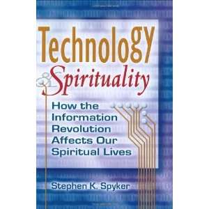  Technology & Spirituality How the Information Revolution 
