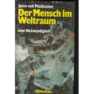  Der Mensch im Weltraum: Eine Notwendigkeit (German Edition 