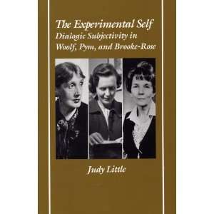 The Experimental Self Dialogic Subjectivity in Woolf, Pym, and Brooke 