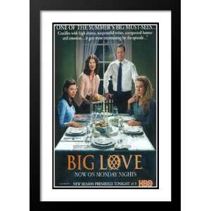 Big Love 32x45 Framed and Double Matted TV Poster   Style B   2006 