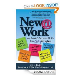 New@Work  An Insiders Survival Guide for a Crazy Workplace Alicia 