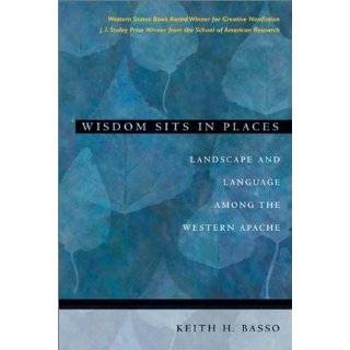 Wisdom Sits in Places Landscape and Language Among the Western Apache 