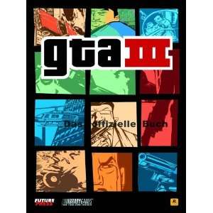  GTA III: GTA III   Grand Theft Auto. Das offizielle Buch 