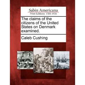  The claims of the citizens of the United States on Denmark 