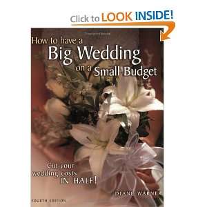  How to Have a Big Wedding on a Small Budget Diane Warner Books