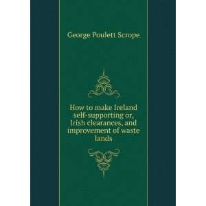  How to make Ireland self supporting or, Irish clearances 