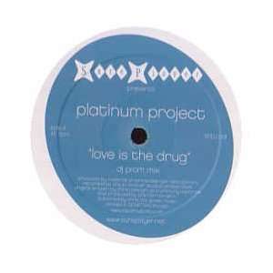   Platinum Project   Love Is The Drug   [12]: PLATINUM PROJECT: Music