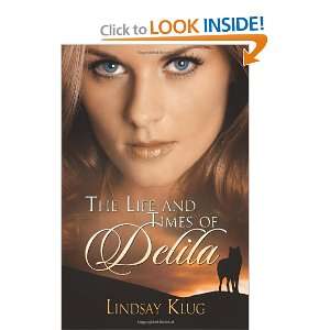  The Life and Times of Delila (9781461099871) Lindsay Klug 