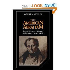 The American Abraham James Fenimore Cooper and the Frontier Patriarch 