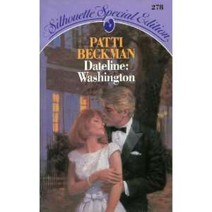 Dateline: Washington (Silhouette Special Edition): Patti Beckman 