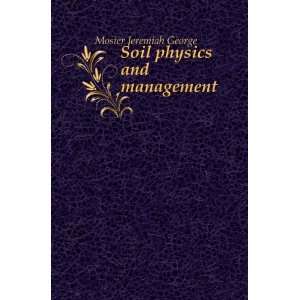  Soil physics and management Mosier Jeremiah George Books