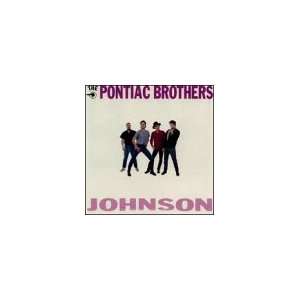  Johnson: Pontiac Brothers: Music