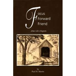  Focus Forward Friend After Lifes Regrets (9781601261625 