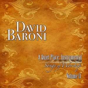  Vol. 2 Quiet Place Instrumental Songs of Worship David Baroni Music