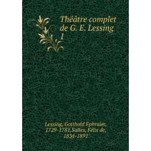  ThÃ©Ã¢tre complet de G. E. Lessing. 1 Gotthold 