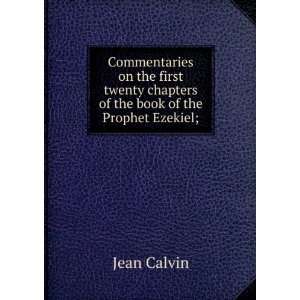   chapters of the book of the Prophet Ezekiel; Jean Calvin Books