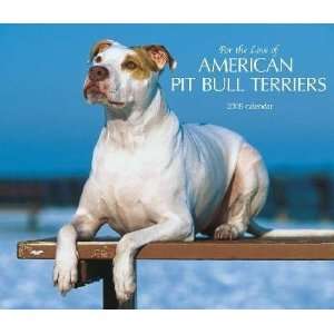  For the Love of American Pit Bull Terriers 2008 Calendar 