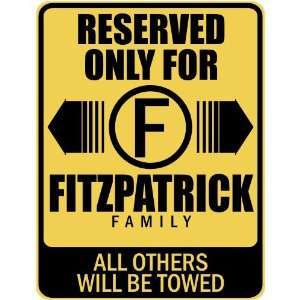   RESERVED ONLY FOR FITZPATRICK FAMILY  PARKING SIGN 