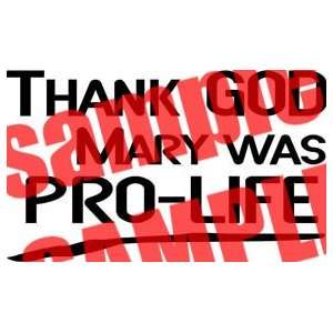 THANK GOD MARY WAS PRO LIFE CHRISTIAN WHITE VINYL DECAL STICKER