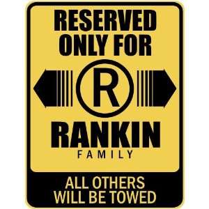   RESERVED ONLY FOR RANKIN FAMILY  PARKING SIGN
