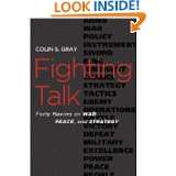 Fighting Talk Forty Maxims on War, Peace, and Strategy by Colin S 