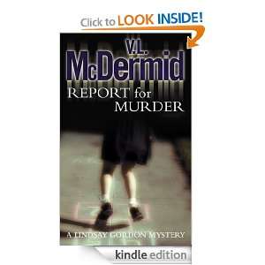 Report for Murder V. L. McDermid  Kindle Store